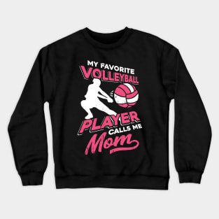 My Favorite Volleyball Player Calls Me Mom Crewneck Sweatshirt